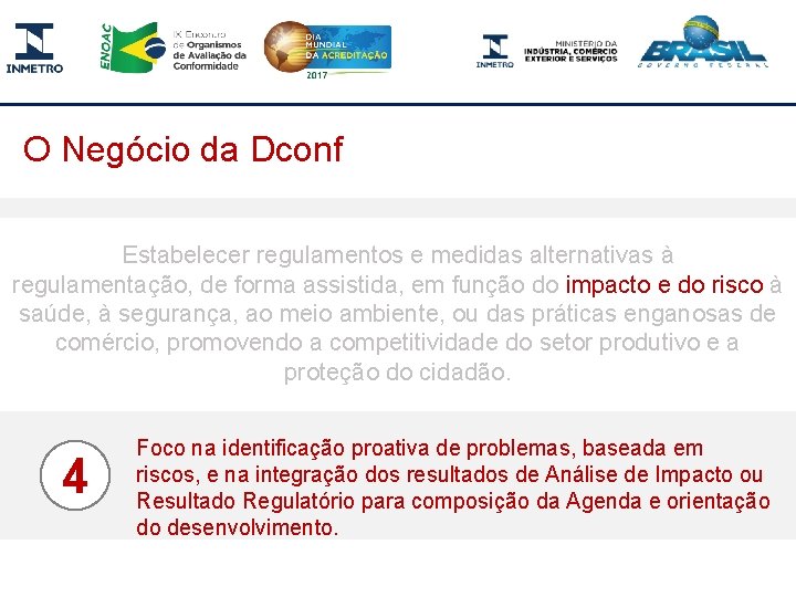 O Negócio da Dconf Estabelecer regulamentos e medidas alternativas à regulamentação, de forma assistida,