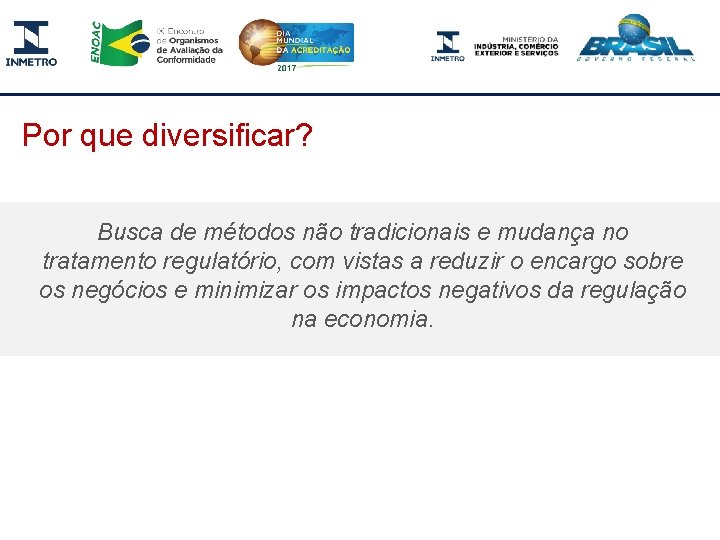 Por que diversificar? Busca de métodos não tradicionais e mudança no tratamento regulatório, com