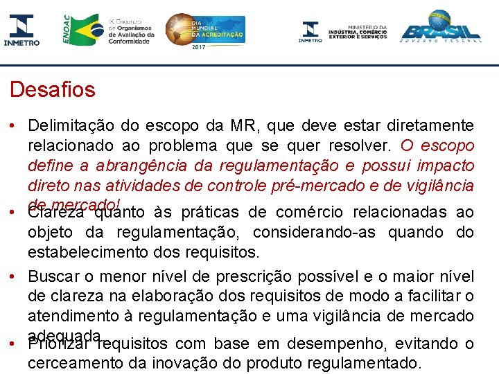 Desafios • Delimitação do escopo da MR, que deve estar diretamente relacionado ao problema