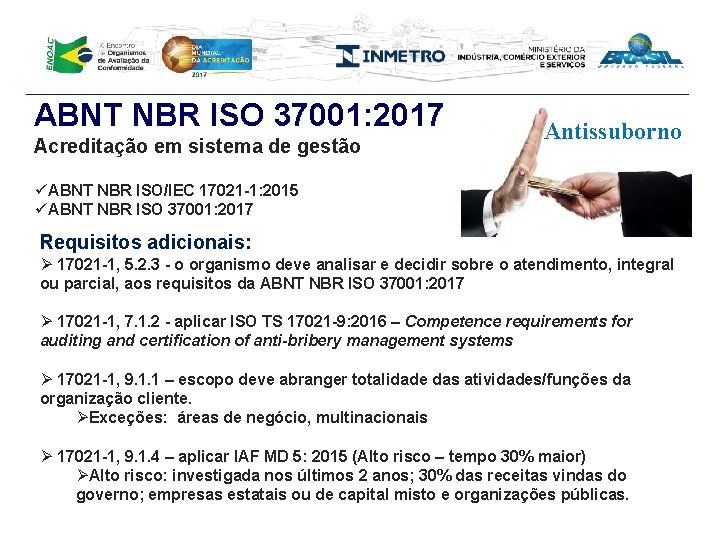 ABNT NBR ISO 37001: 2017 Acreditação em sistema de gestão Antissuborno üABNT NBR ISO/IEC