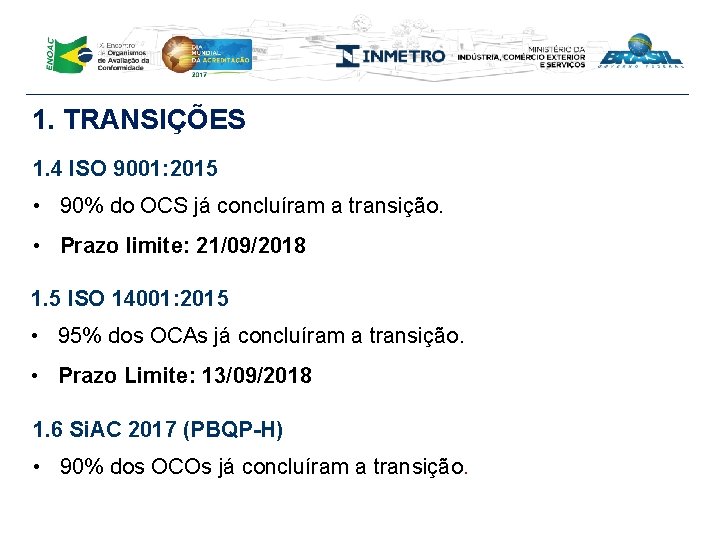 1. TRANSIÇÕES 1. 4 ISO 9001: 2015 • 90% do OCS já concluíram a