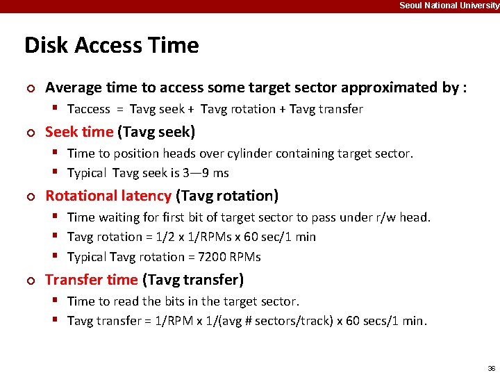 Seoul National University Disk Access Time ¢ Average time to access some target sector