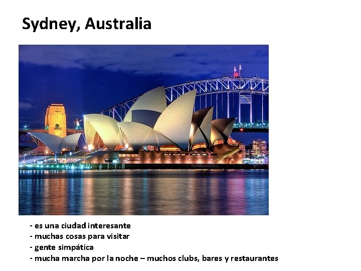 Sydney, Australia - es una ciudad interesante - muchas cosas para visitar - gente