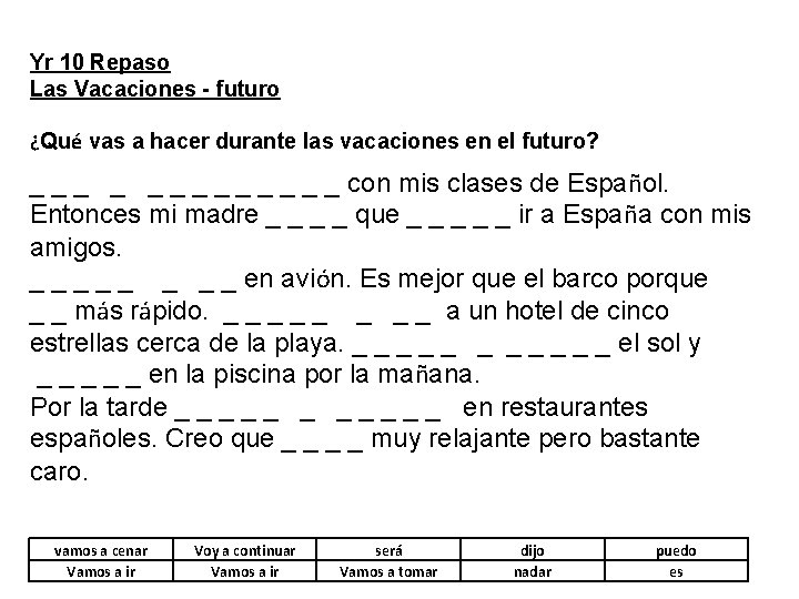 Yr 10 Repaso Las Vacaciones - futuro ¿Qué vas a hacer durante las vacaciones