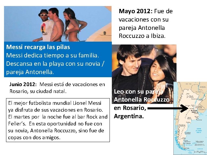 Mayo 2012: Fue de vacaciones con su pareja Antonella Roccuzzo a Ibiza. Messi recarga