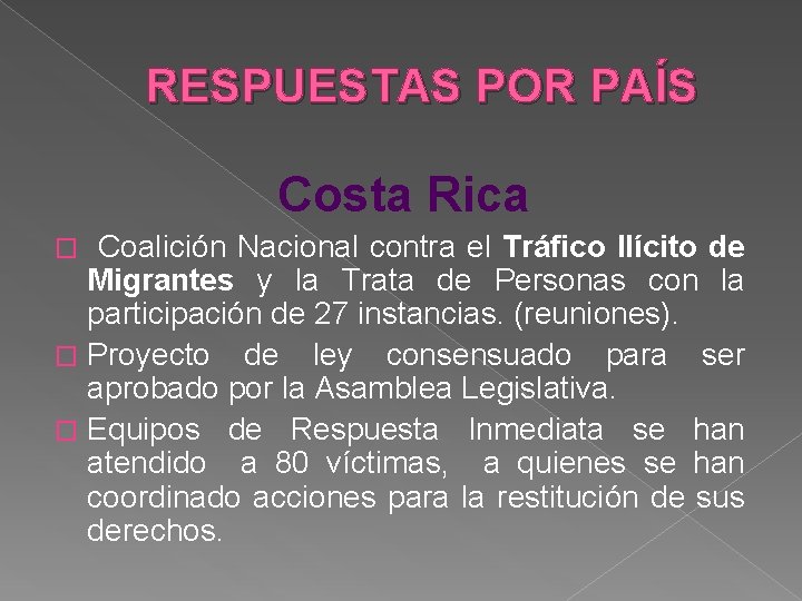 RESPUESTAS POR PAÍS Costa Rica Coalición Nacional contra el Tráfico Ilícito de Migrantes y