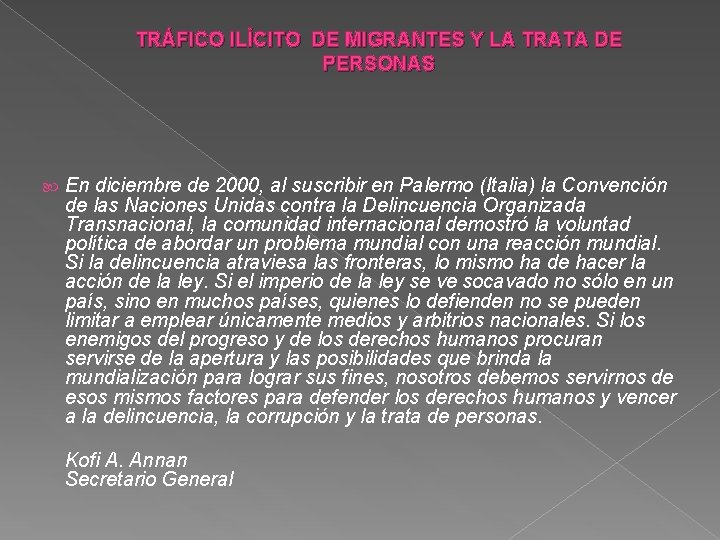 TRÁFICO ILÍCITO DE MIGRANTES Y LA TRATA DE PERSONAS En diciembre de 2000, al