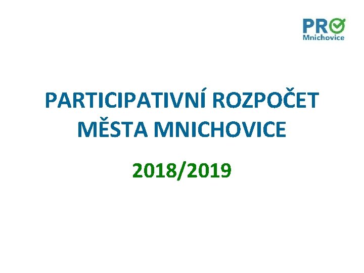 PARTICIPATIVNÍ ROZPOČET MĚSTA MNICHOVICE 2018/2019 