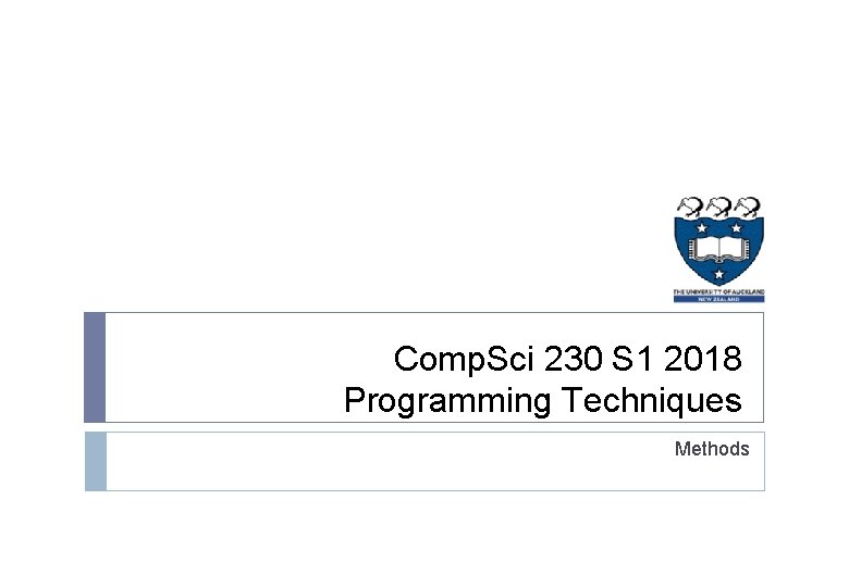 Comp. Sci 230 S 1 2018 Programming Techniques Methods 