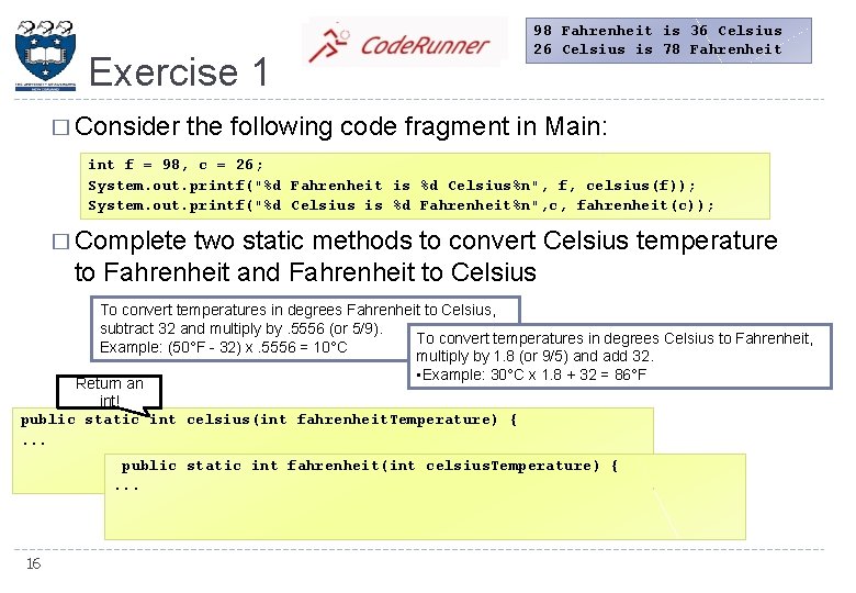 Exercise 1 98 Fahrenheit is 36 Celsius 26 Celsius is 78 Fahrenheit � Consider