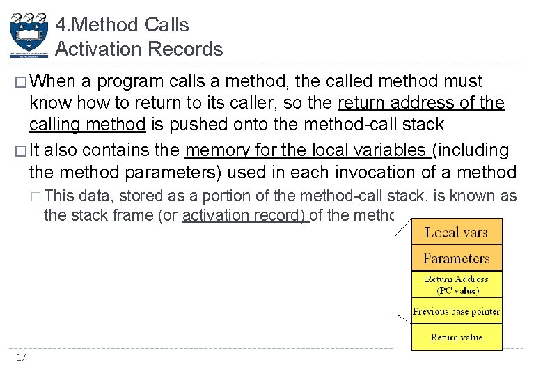 4. Method Calls Activation Records � When a program calls a method, the called