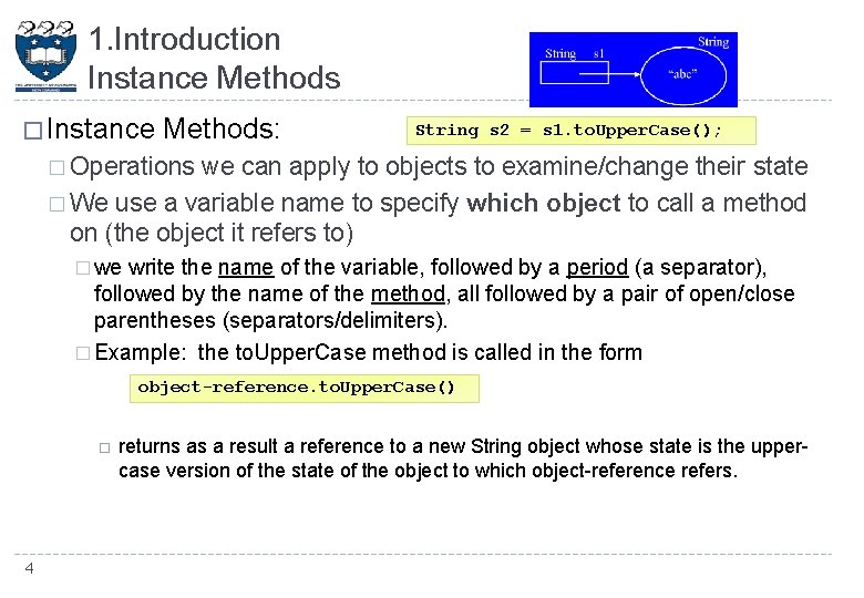 1. Introduction Instance Methods � Instance Methods: String s 2 = s 1. to.