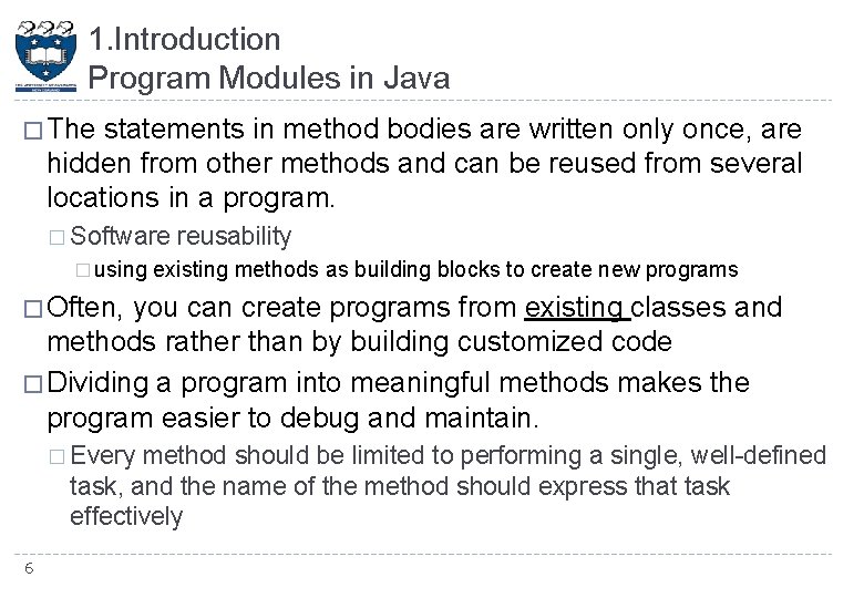 1. Introduction Program Modules in Java � The statements in method bodies are written