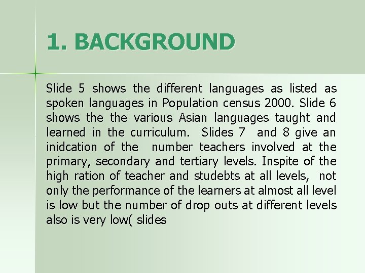 1. BACKGROUND Slide 5 shows the different languages as listed as spoken languages in