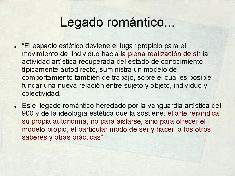 Legado romántico. . . “El espacio estético deviene el lugar propicio para el movimiento