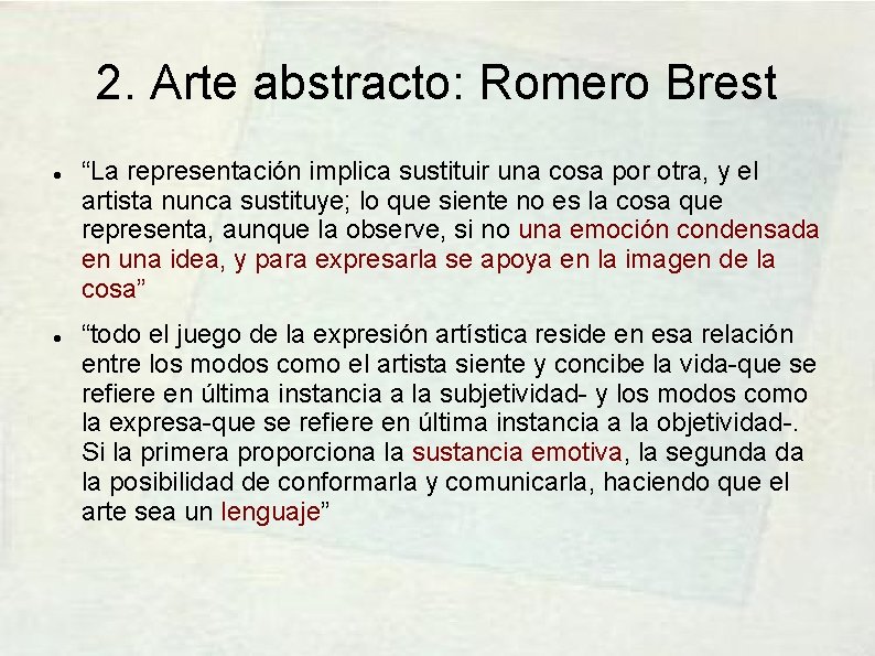 2. Arte abstracto: Romero Brest “La representación implica sustituir una cosa por otra, y