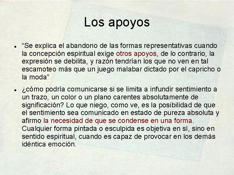 Los apoyos “Se explica el abandono de las formas representativas cuando la concepción espiritual