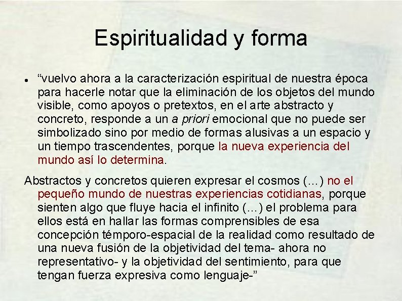 Espiritualidad y forma “vuelvo ahora a la caracterización espiritual de nuestra época para hacerle