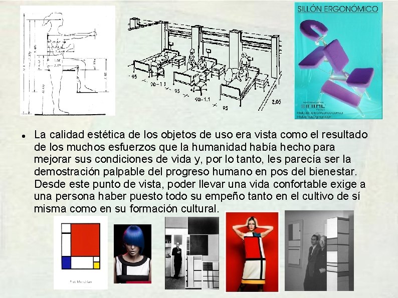  La calidad estética de los objetos de uso era vista como el resultado