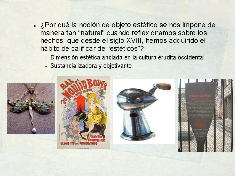  ¿Por qué la noción de objeto estético se nos impone de manera tan