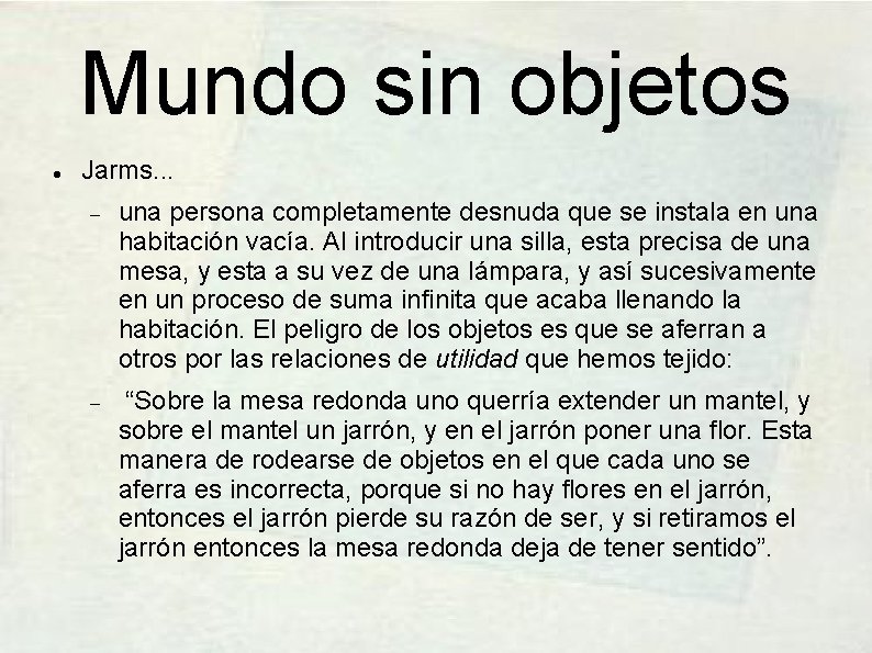 Mundo sin objetos Jarms. . . una persona completamente desnuda que se instala en