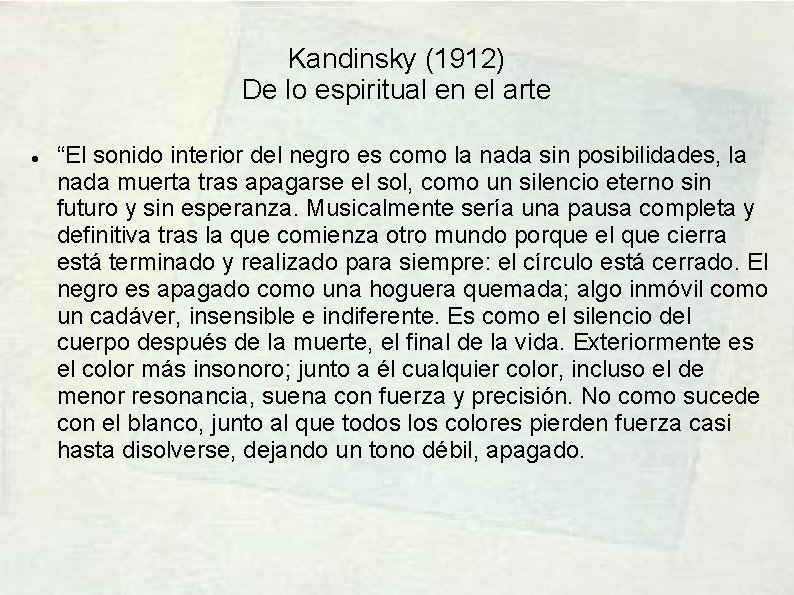 Kandinsky (1912) De lo espiritual en el arte “El sonido interior del negro es