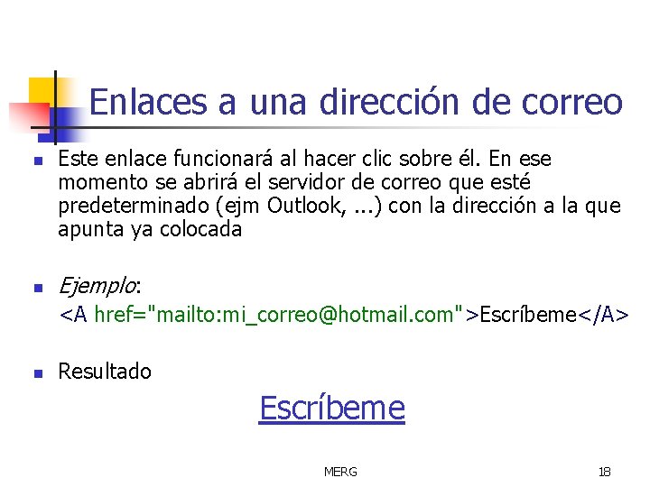 Enlaces a una dirección de correo n n Este enlace funcionará al hacer clic