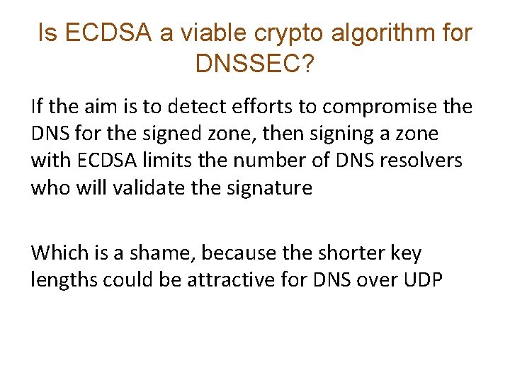Is ECDSA a viable crypto algorithm for DNSSEC? If the aim is to detect