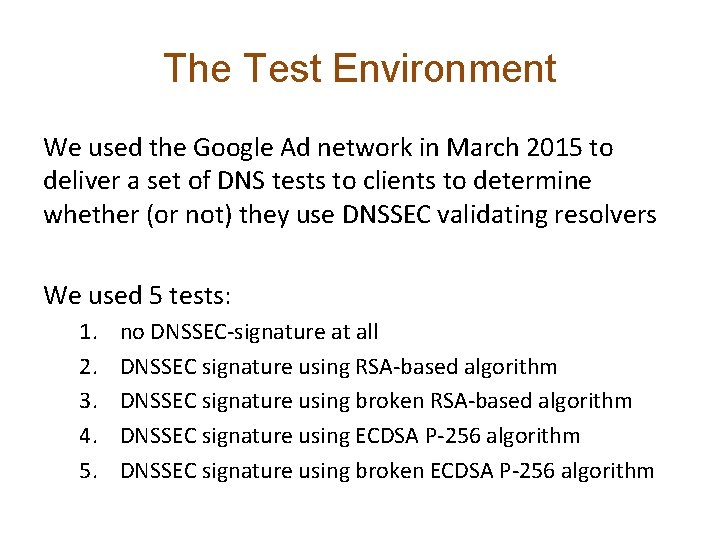 The Test Environment We used the Google Ad network in March 2015 to deliver