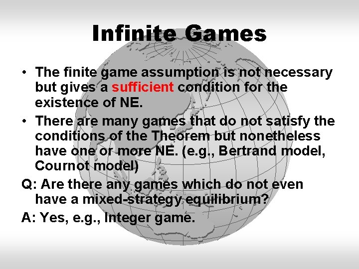 Infinite Games • The finite game assumption is not necessary but gives a sufficient