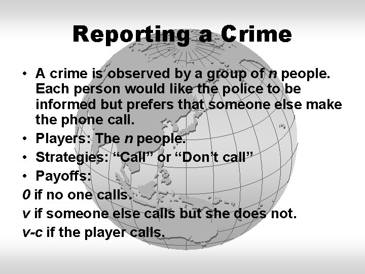 Reporting a Crime • A crime is observed by a group of n people.