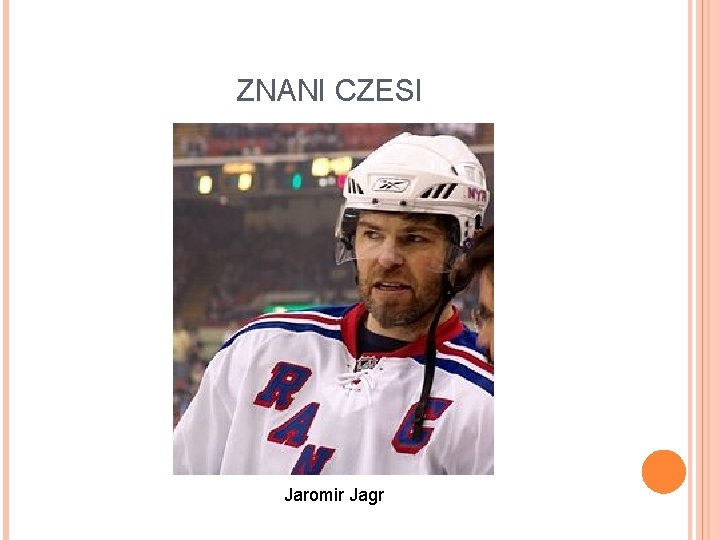 ZNANI CZESI Jaromir Jagr 