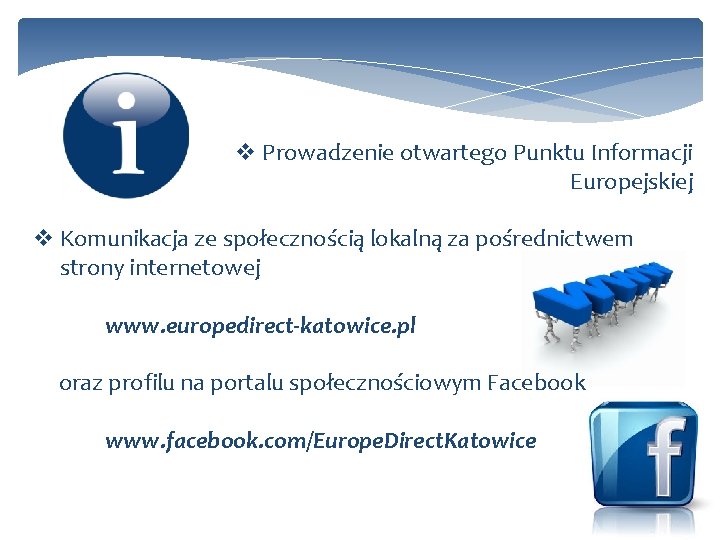 v Prowadzenie otwartego Punktu Informacji Europejskiej v Komunikacja ze społecznością lokalną za pośrednictwem strony