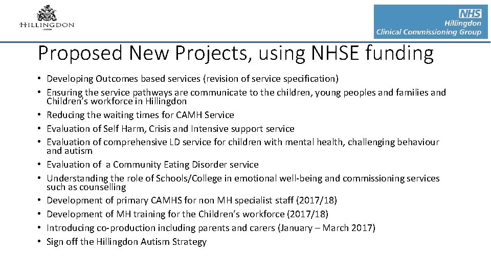 Proposed New Projects, using NHSE funding • Developing Outcomes based services (revision of service Proposed New Projects, using NHSE funding • Developing Outcomes based services (revision of service