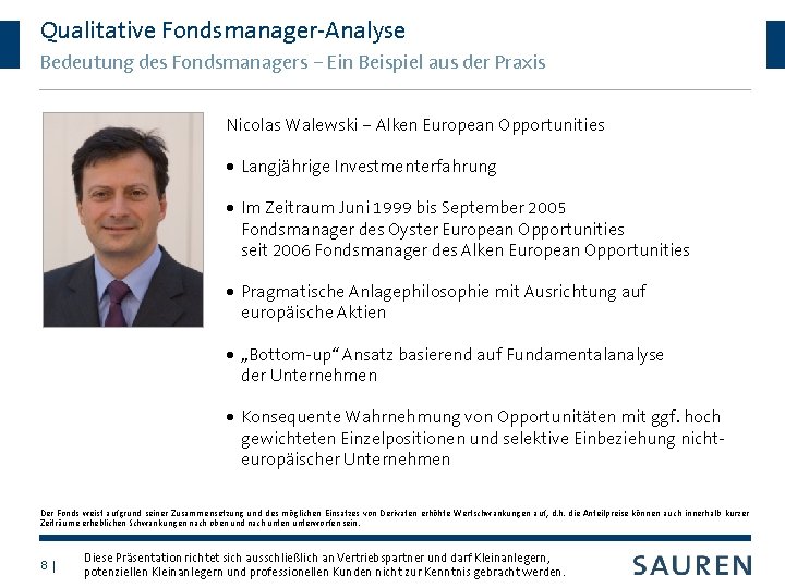 Qualitative Fondsmanager-Analyse Bedeutung des Fondsmanagers – Ein Beispiel aus der Praxis Nicolas Walewski –