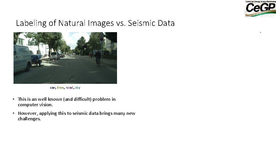 Labeling of Natural Images vs. Seismic Data tree sky car road car, tree, road,