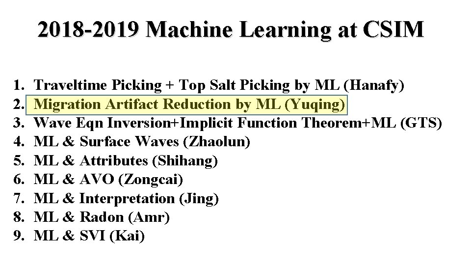 2018 -2019 Machine Learning at CSIM 1. 2. 3. 4. 5. 6. 7. 8.