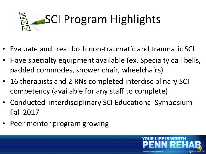 SCI Program Highlights • Evaluate and treat both non-traumatic and traumatic SCI • Have