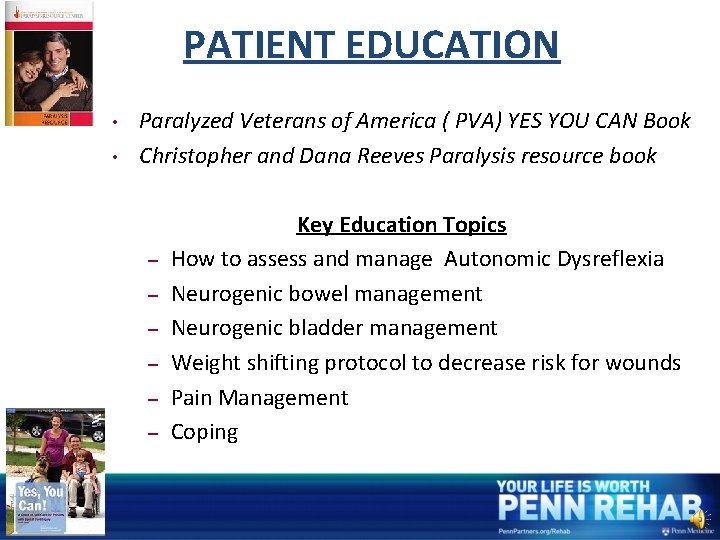PATIENT EDUCATION • • Paralyzed Veterans of America ( PVA) YES YOU CAN Book