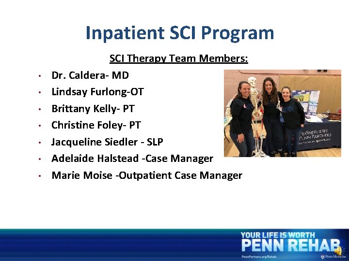 Inpatient SCI Program • • SCI Therapy Team Members: Dr. Caldera- MD Lindsay Furlong-OT