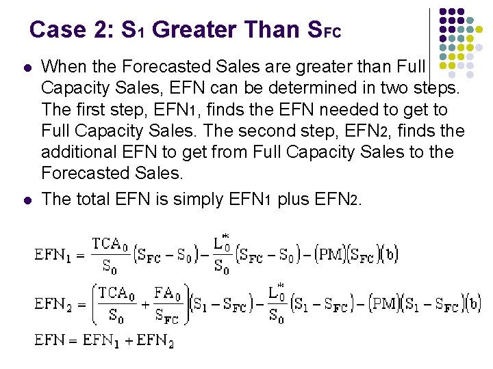 Case 2: S 1 Greater Than SFC l l When the Forecasted Sales are