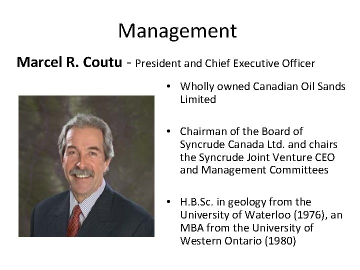 Management Marcel R. Coutu - President and Chief Executive Officer • Wholly owned Canadian