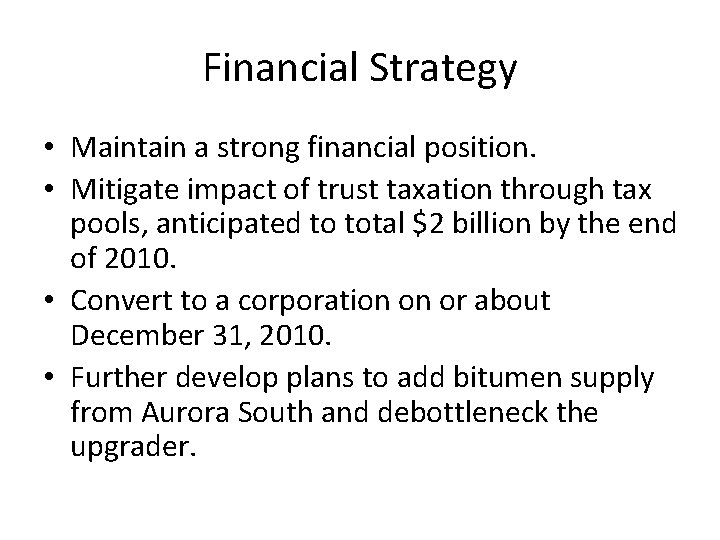 Financial Strategy • Maintain a strong financial position. • Mitigate impact of trust taxation