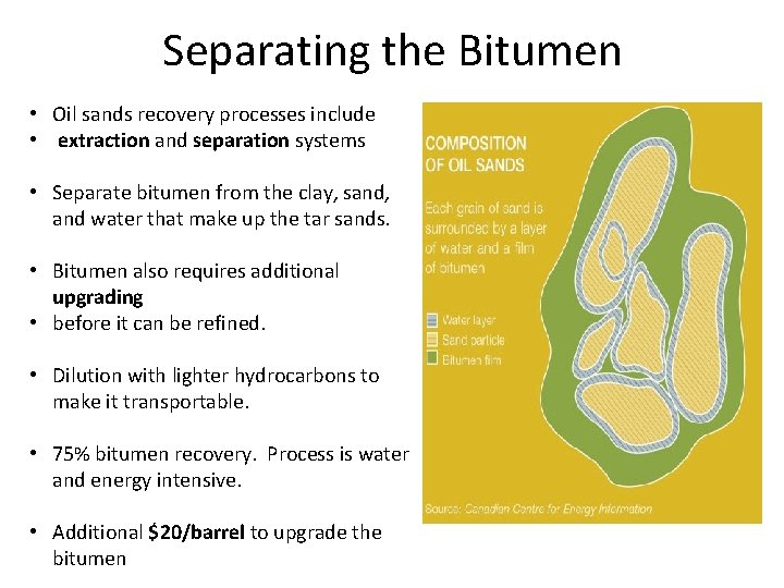 Separating the Bitumen • Oil sands recovery processes include • extraction and separation systems