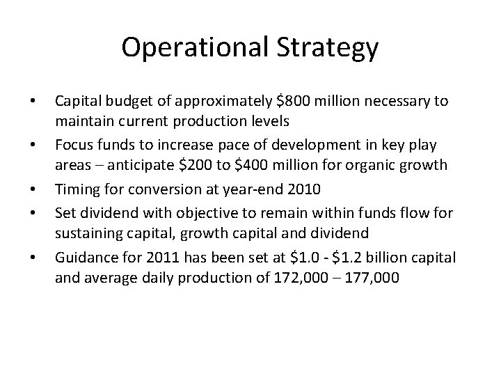 Operational Strategy • • • Capital budget of approximately $800 million necessary to maintain