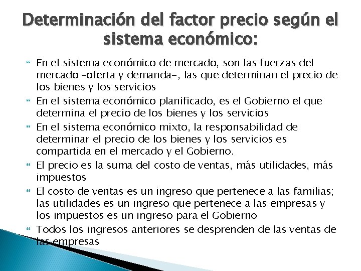 Determinación del factor precio según el sistema económico: En el sistema económico de mercado,