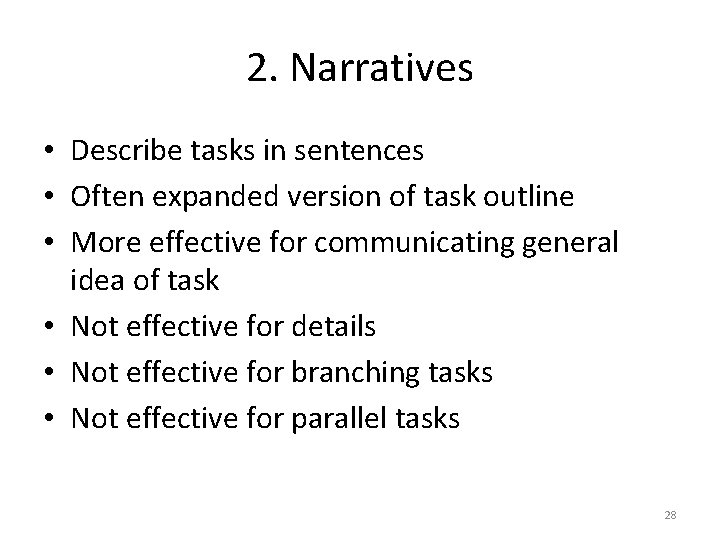 2. Narratives • Describe tasks in sentences • Often expanded version of task outline