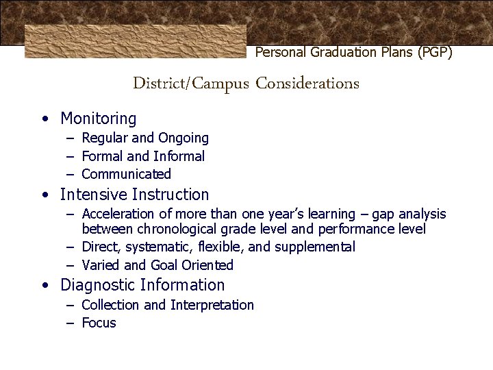 Personal Graduation Plans (PGP) District/Campus Considerations • Monitoring – Regular and Ongoing – Formal Personal Graduation Plans (PGP) District/Campus Considerations • Monitoring – Regular and Ongoing – Formal
