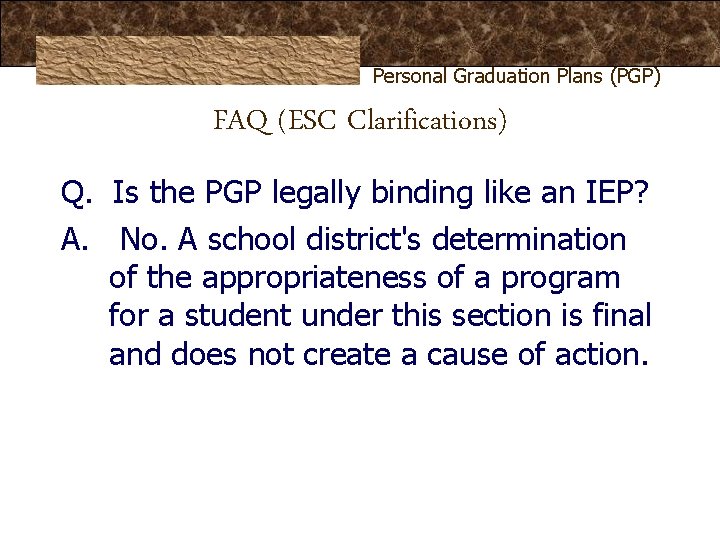 Personal Graduation Plans (PGP) FAQ (ESC Clarifications) Q. Is the PGP legally binding like Personal Graduation Plans (PGP) FAQ (ESC Clarifications) Q. Is the PGP legally binding like