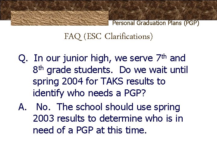 Personal Graduation Plans (PGP) FAQ (ESC Clarifications) Q. In our junior high, we serve Personal Graduation Plans (PGP) FAQ (ESC Clarifications) Q. In our junior high, we serve
